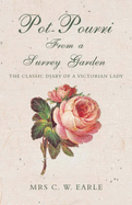 Pot-pourri from a Surrey Garden: the Classic Diary of a Victorian Lady