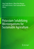 Potassium Solubilizing Microorganisms for Sustainable Agriculture