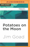 Potatoes on the Moon: I Spent a Week Probing the Alien Landscape of Idaho