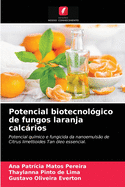 Potencial biotecnol?gico de fungos laranja calcrios
