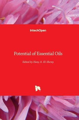 Potential of Essential Oils - El-Shemy, Hany A. (Editor)