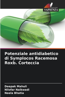 Potenziale antidiabetico di Symplocos Racemosa Roxb. Corteccia - Mahuli, Deepak, and Naikwadi, Nilofar, and Bhatia, Neela