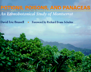 Potions, Poisons and Panaceas: An Ethnobotanical Study of Montserrat - Brussell, David Eric, and Schultes, Richard Evans (Foreword by)