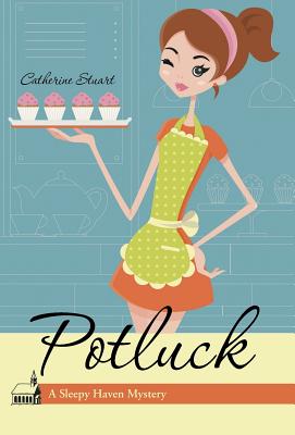 Potluck: A Sleepy Haven Mystery - Stuart, Catherine