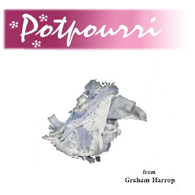 Potpourri: The First Edition - Harrop, Graham