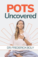 Pots Uncovered: Understanding and Managing Symptoms