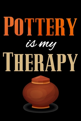 Pottery is my Therapy: Pottery Project Book - 80 Project Sheets to Record your Ceramic Work - Gift for Potters - Project Book, Pottery