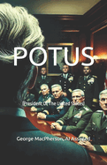 Potus: (President Of The United States)