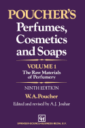 Poucher's Perfumes, Cosmetics and Soaps -- Volume 1: The Raw Materials of Perfumery