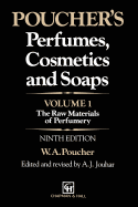 Poucher's Perfumes, Cosmetics and Soaps: Volume 1: The Raw Materials of Perfumery