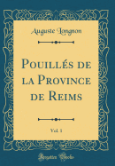 Pouills de la Province de Reims, Vol. 1 (Classic Reprint)