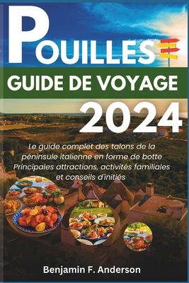 Pouilles Guide de Voyage 2024 - Anderson, Benjamin F