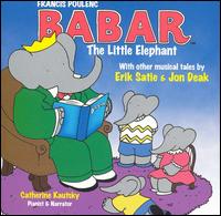 Poulenc: Babar the Little Elephant - Catherine Kautsky (piano); Catherine Kautsky