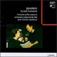Poulenc: La Voix humaine - Francoise Pollet (soprano); L'Orchestre National de Lille; Jean-Claude Casadesus (conductor)