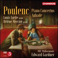 Poulenc: Piano Concertos; Aubade - Hlne Mercier (piano); Louis Lortie (piano); BBC Philharmonic Orchestra; Edward Gardner (conductor)