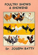 Poultry Shows and Showing - Batty, J.