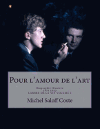 Pour L'Amour de L'Art.: Biographie Illustree