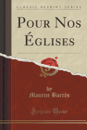 Pour Nos glises (Classic Reprint)