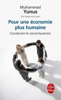 Pour Une Economie Plus Humaine: Construire Le Social-Business - Yunus, Muhammad