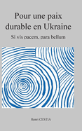 Pour une paix durable en Ukraine: Si vis pacem, para bellum