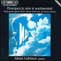 Pourquoi je suis si sentimental - Alexei Lubimov (piano)