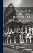 Pouzzoles Antique (Histoire Et Topographie)...