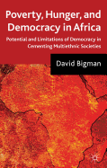 Poverty, Hunger, and Democracy in Africa: Potential and Limitations of Democracy in Cementing Multiethnic Societies