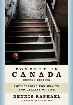 Poverty in Canada: Implications for Health and Quality of Life - Raphael, Dennis