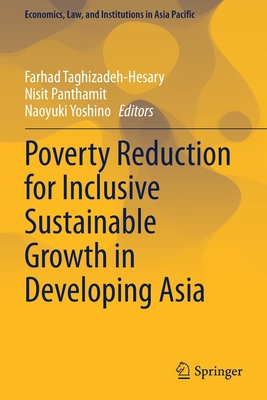 Poverty Reduction for Inclusive Sustainable Growth in Developing Asia - Taghizadeh-Hesary, Farhad (Editor), and Panthamit, Nisit (Editor), and Yoshino, Naoyuki (Editor)