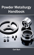 Powder Metallurgy Handbook