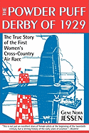 Powder Puff Derby of 1929: The True Story of the First Women's Crosscountry Air Race