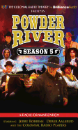 Powder River - Season Five: A Radio Dramatization