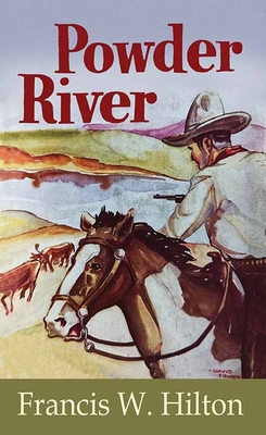 Powder River - Hilton, Francis W
