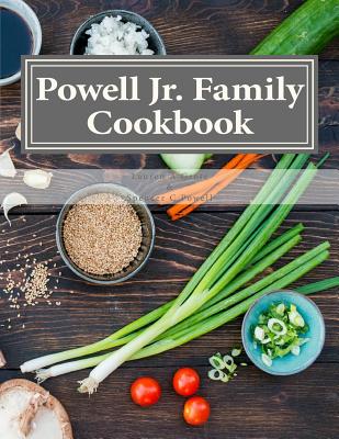 Powell Jr. Family Cookbook - Grote, Lauren a, and Powell, Spencer C