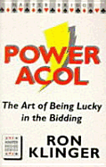 Power Acol: The Art of Being Lucky in the Bidding - Klinger, Ron