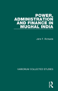 Power, Administration and Finance in Mughal India