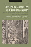 Power and Ceremony in European History: Rituals, Practices and Representative Bodies Since the Late Middle Ages