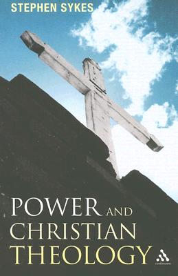 Power and Christian Theology - Sykes, Stephen