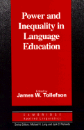 Power and Inequality in Language Education - Tollefson, James W. (Editor)