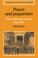 Power and Pauperism: The Workhouse System, 1834-1884