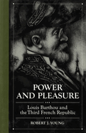 Power and Pleasure: Louis Barthou and the Third French Republic
