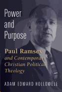 Power and Purpose: Paul Ramsey and Contemporary Christian Political Theology