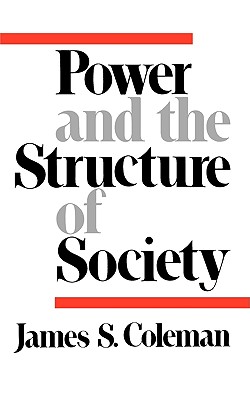 Power and the Structure of Society - Coleman, James Samuel