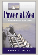 Power at Sea, Volume 3: A Violent Peace, 1946-2006