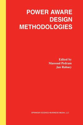 Power Aware Design Methodologies - Pedram, Massoud, and Rabaey, Jan M