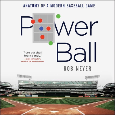 Power Ball: Anatomy of a Modern Baseball Game - Neyer, Rob (Read by)