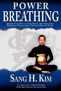 Power Breathing: Breathe Your Way to Inner Power, Stress Reduction, Performance Enhancement, Optimum Health & Fitness