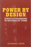 Power by Design: Constitution-making in Nationalist China