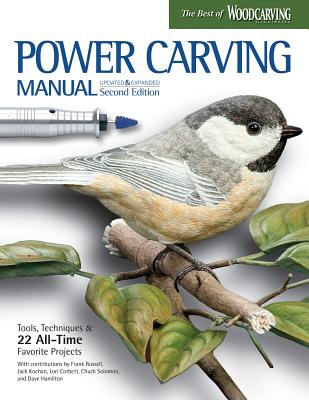 Power Carving Manual, Second Edition: Tools, Techniques, and 22 All-Time Favorite Projects - Hamilton, David, and Marsh, Wanda, and Frank, C. (Editor)