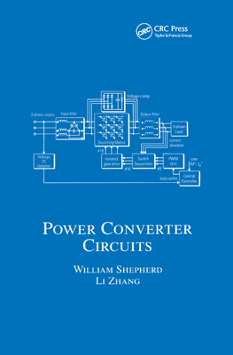 Power Converter Circuits - Shepherd, William, and Zhang, Li